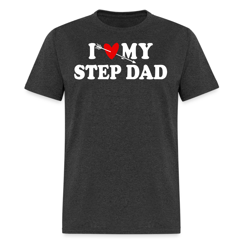 I Love My Step Dad Appreciation Gift T-shirt - heather black