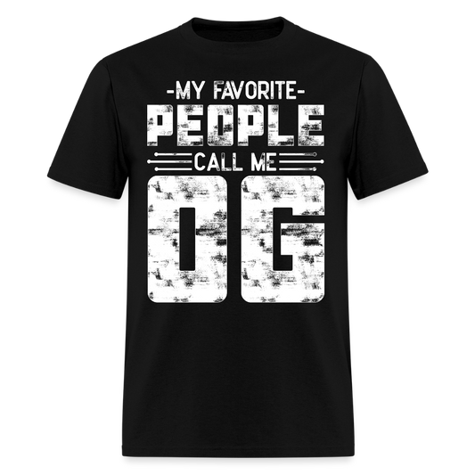My Favorite People Call Me OG Gangster Gift T-shirt - black