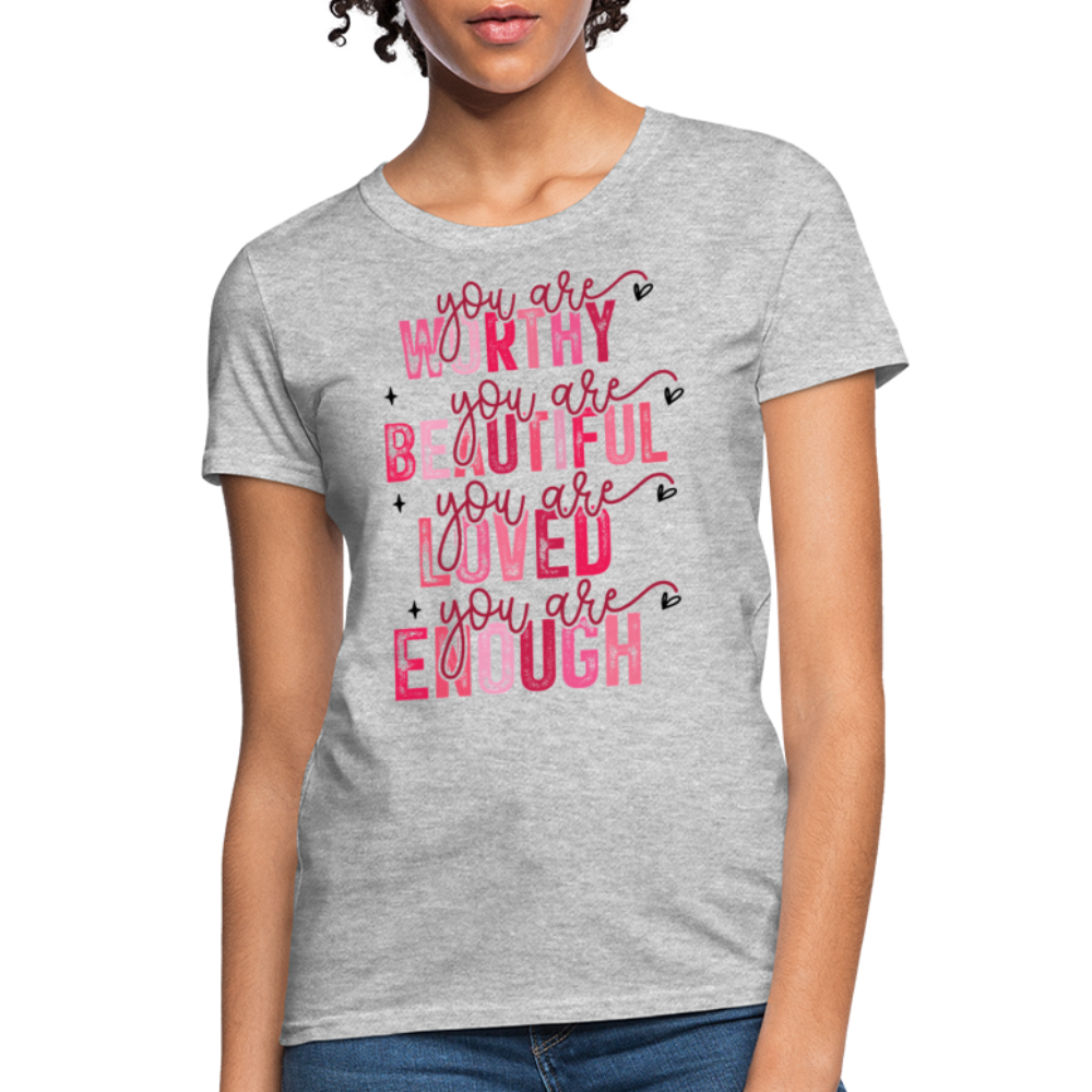 You Are Worthy Beautiful Loved Enough Valentines Day - heather gray