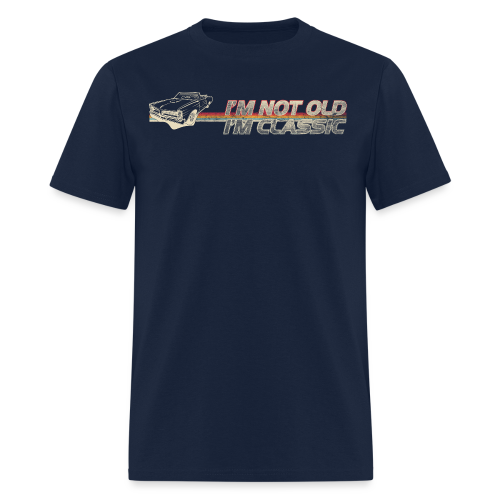 I'm Not Old I'm Classic Humorous Car T-Shirt - navy