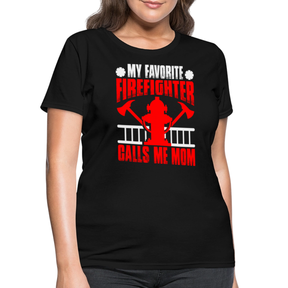 My Favorite Firefighter Calls Me Mom T-shirt - black