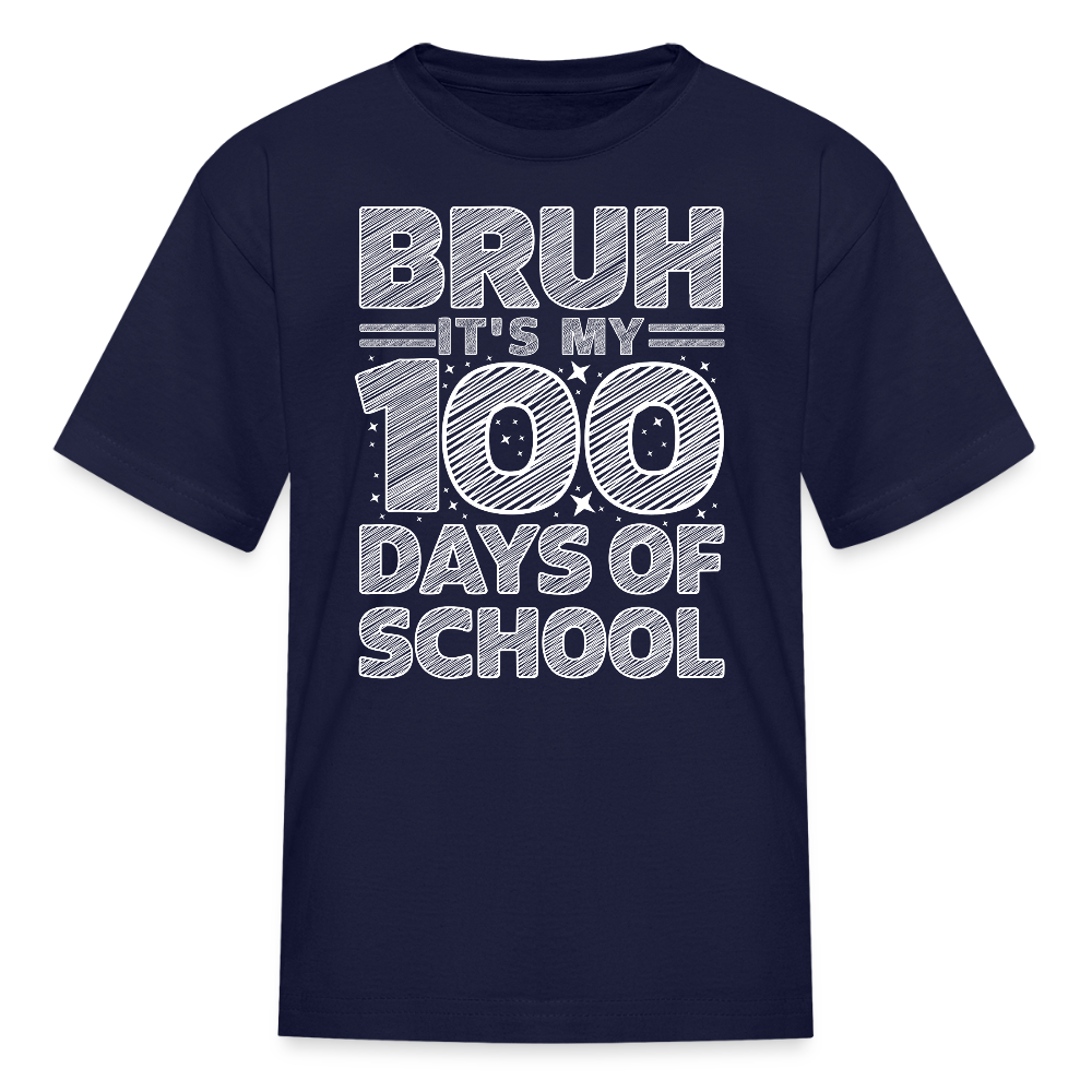 Bruh It's My 100 Days Of School Kids T-shirt - navy