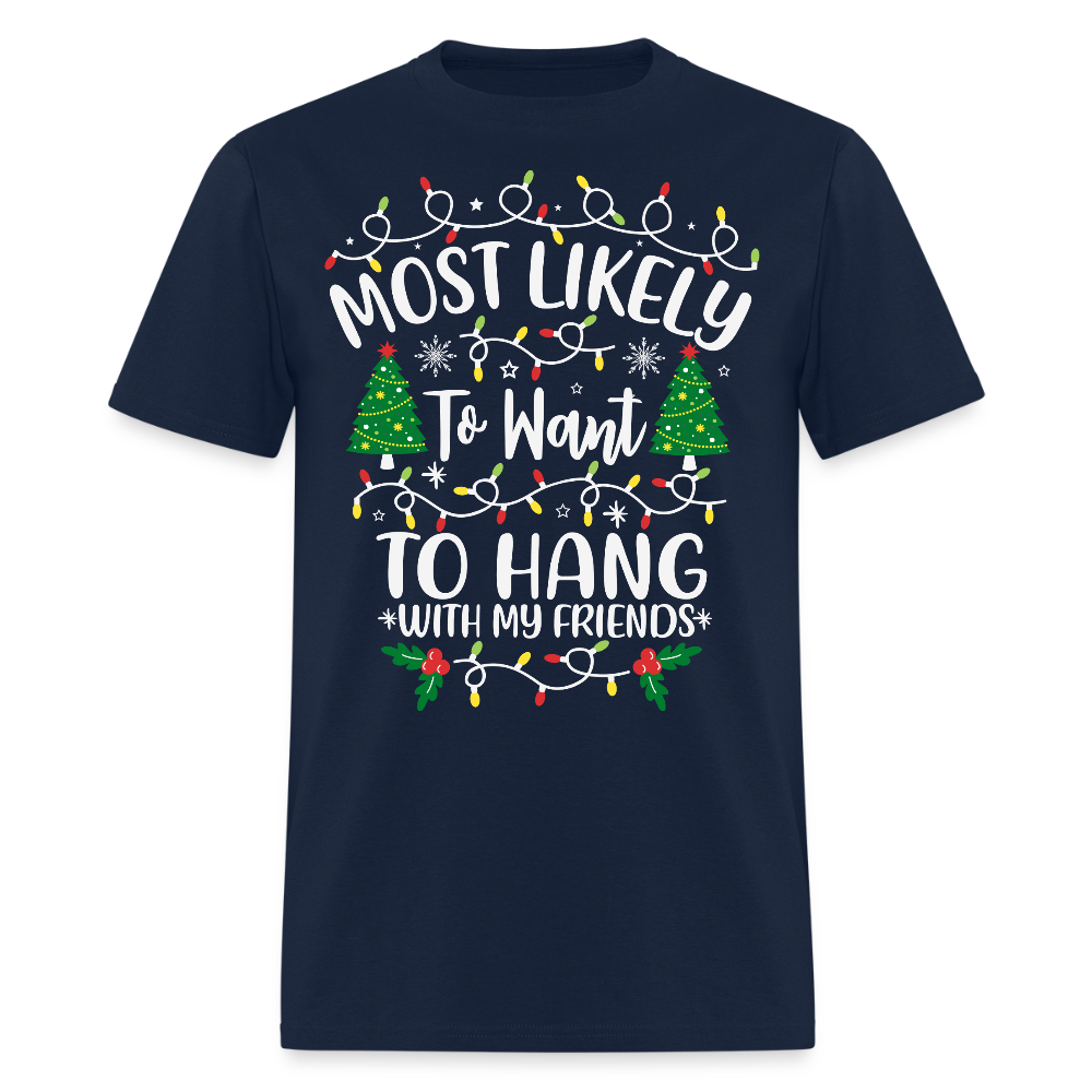 Most Likely To Want To Hang Christmas T-Shirt - navy