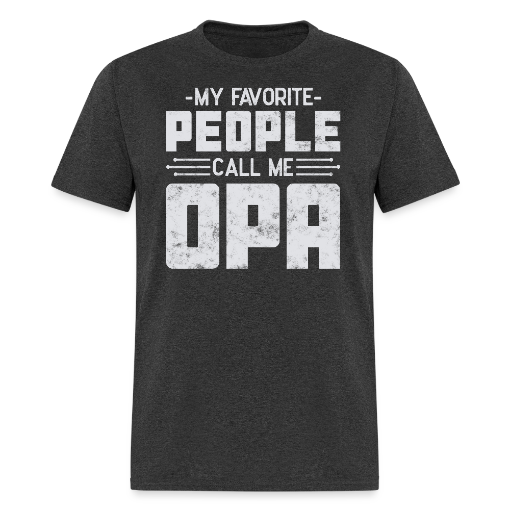 My Favorite People Call Me Opa German Grandpa Gift T-shirt - heather black