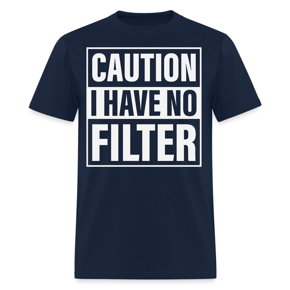 Caution I Have No Filter Sarcastic Humor T-Shirt - navy