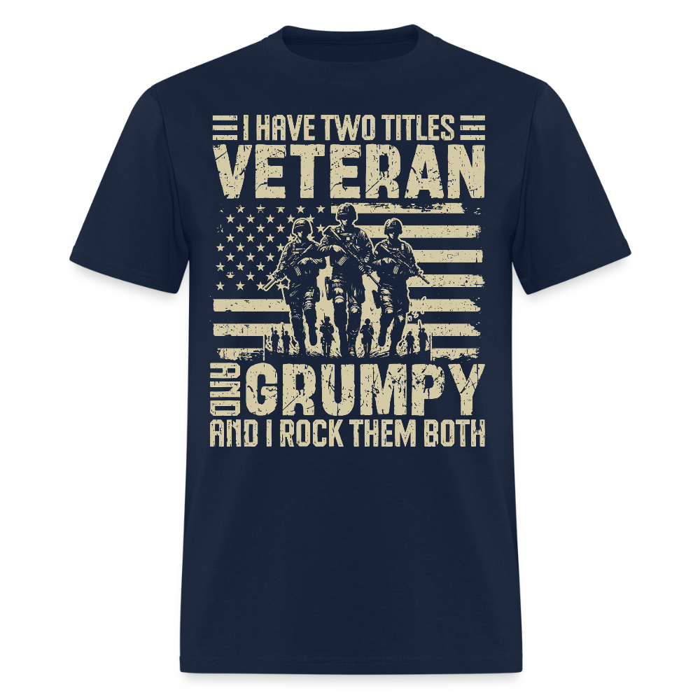 I Have Two Titles Veteran And Grumpy And I Rock Them Both T-shirt - navy