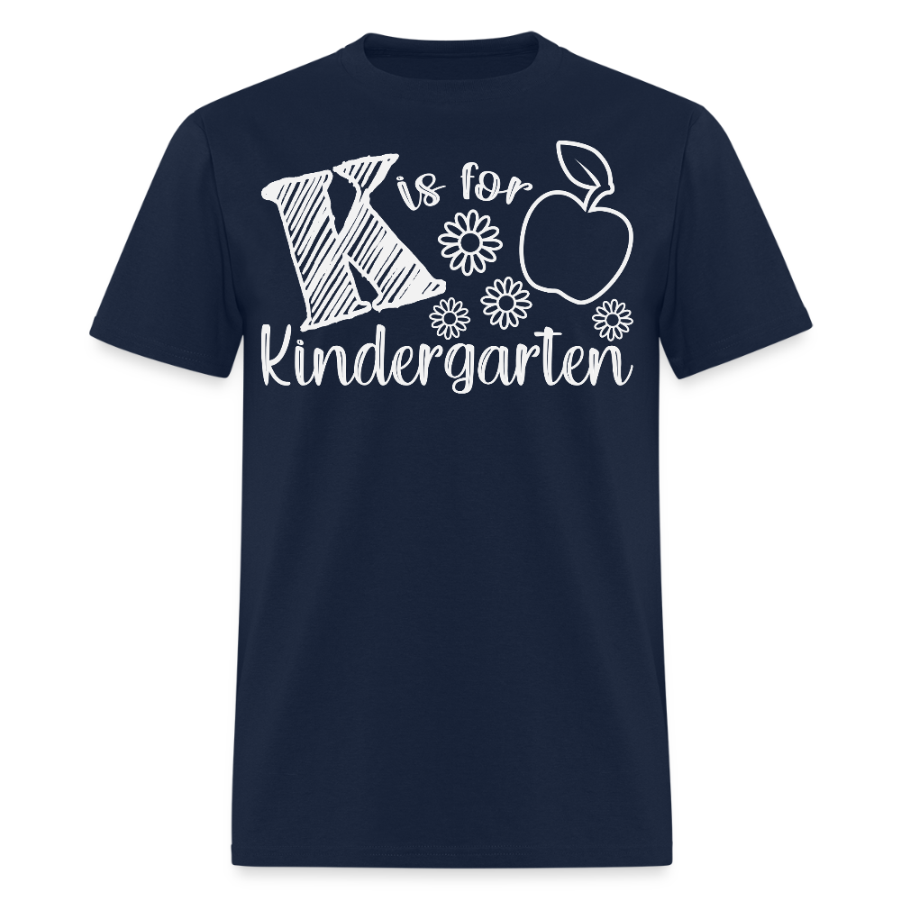 K Is For Kindergarten Teacher Gifts T-Shirt - navy