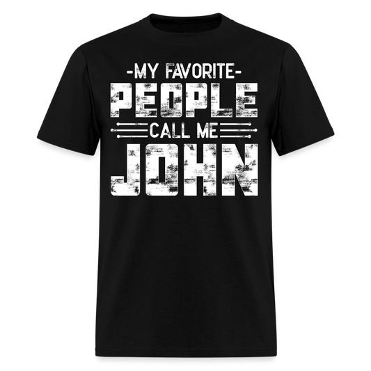 My Favorite People Call Me John T-shirt - black
