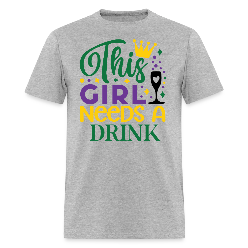 This Girl Needs A Drink Party Shirt Funny Mardi Gras Drinking T-shirt - heather gray