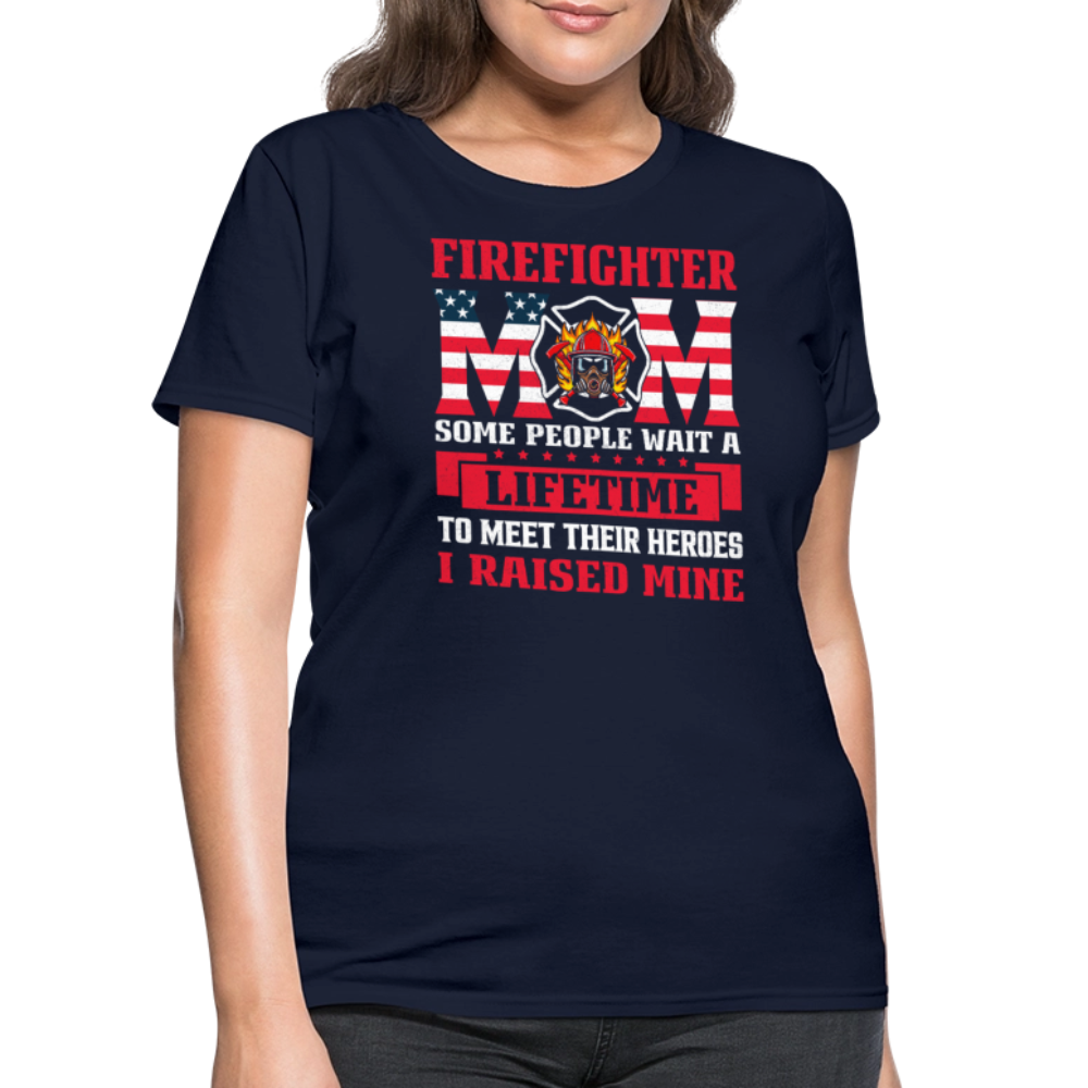Firefighter Mom Some People Wait A Lifetime To Meet Their Heros T-Shirt - navy