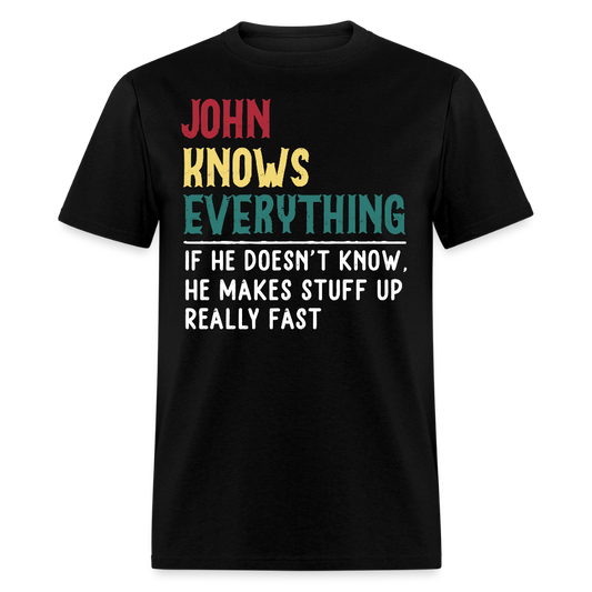 John Knows Everything Sarcastic John T-shirt - black