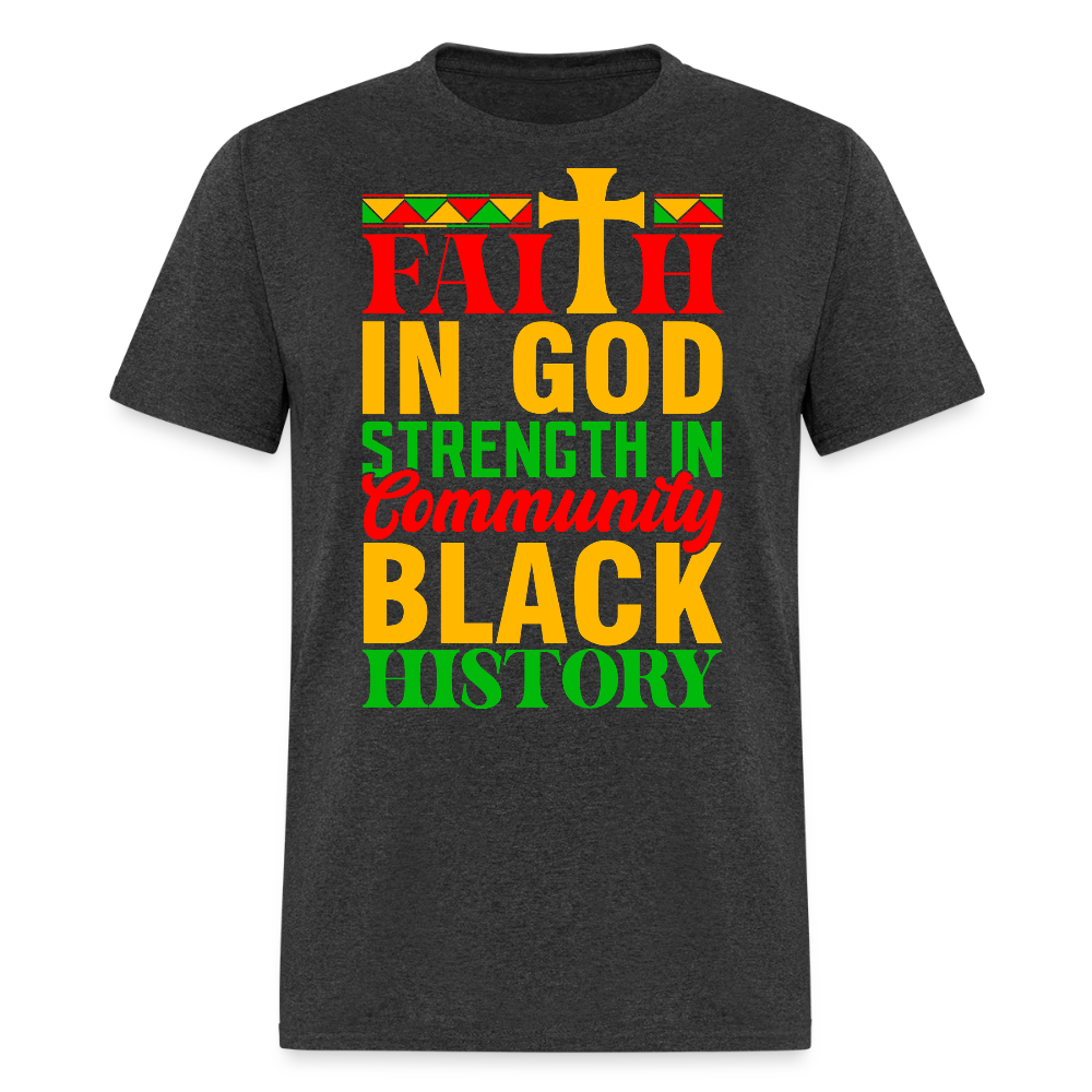 Faith In God Black History Tee Christian Black Community T-shirt - heather black