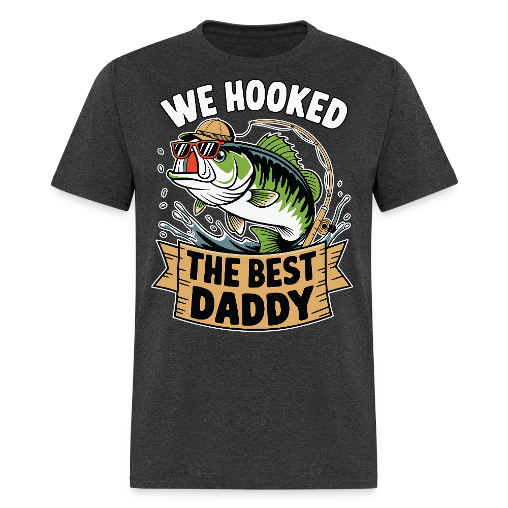 We Hooked The Best Daddy Fishing T-shirt - heather black
