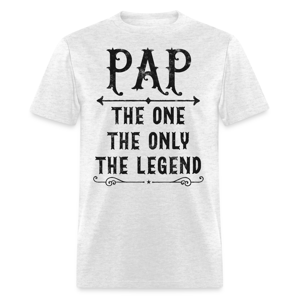 Pap The One The Only The Legend Grandpa Gifts T-Shirt - light heather gray