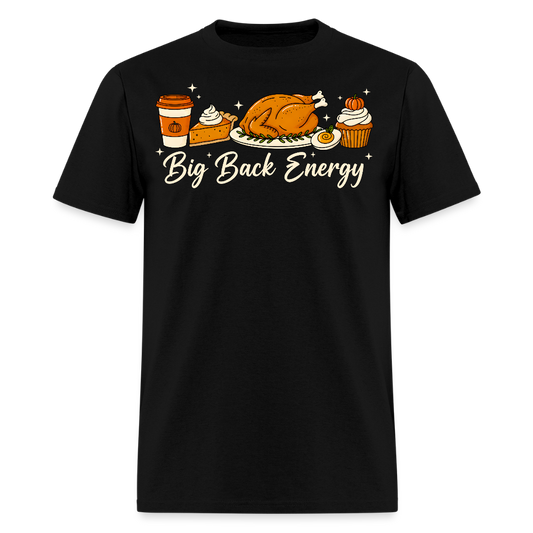 Big Back Energy Turkey Pumpkin Pie Thanksgiving T-Shirt - black