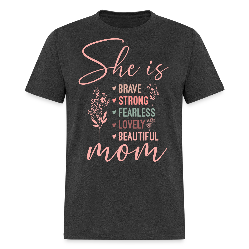 Brave And Fearless Beautiful Mom Appreciationt T-shirt - heather black