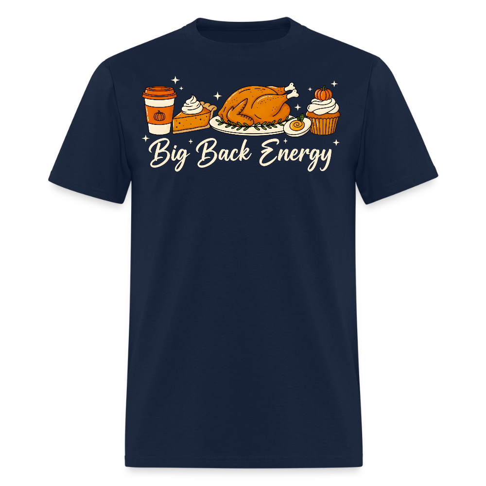 Big Back Energy Turkey Pumpkin Pie Thanksgiving T-Shirt - navy