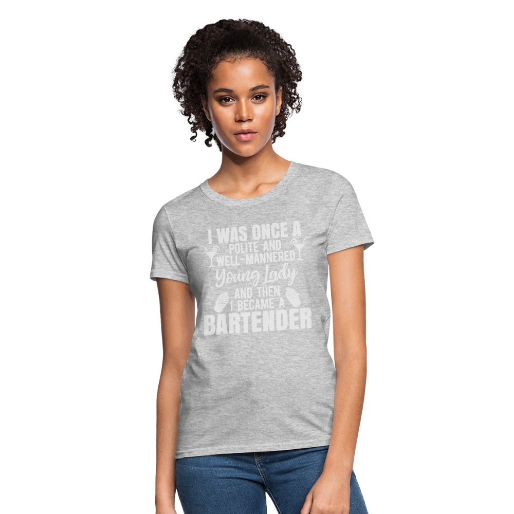 I Was Once a Polite Young Lady Funny Bartender T-Shirt - heather gray