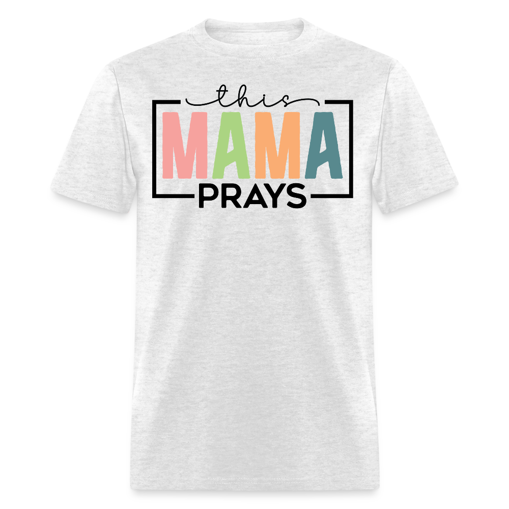 Faith Based Mom Tee This Mama Prays T-shirt - light heather gray