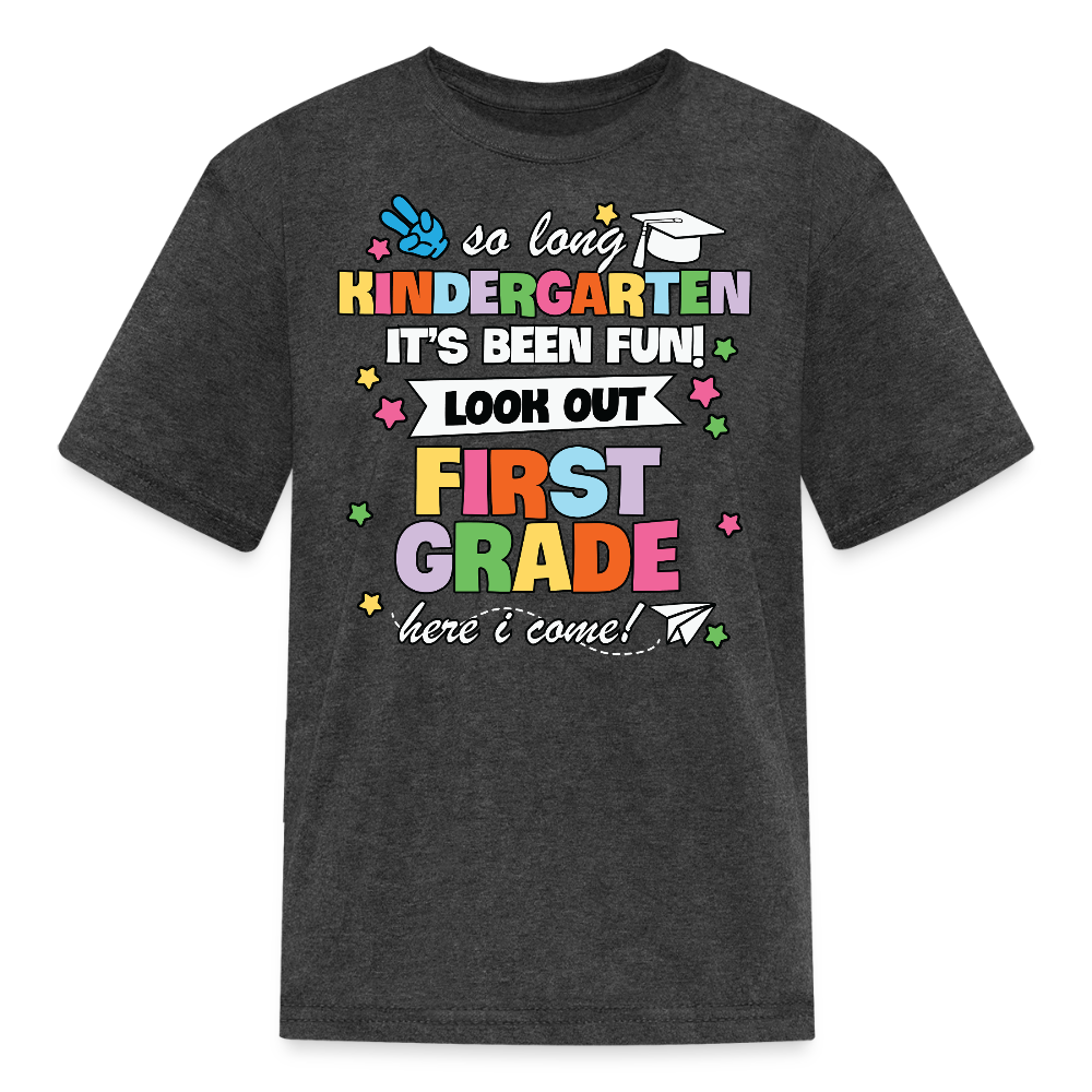 First Grade Here I Come Kindergarten Graduation T-Shirt - heather black