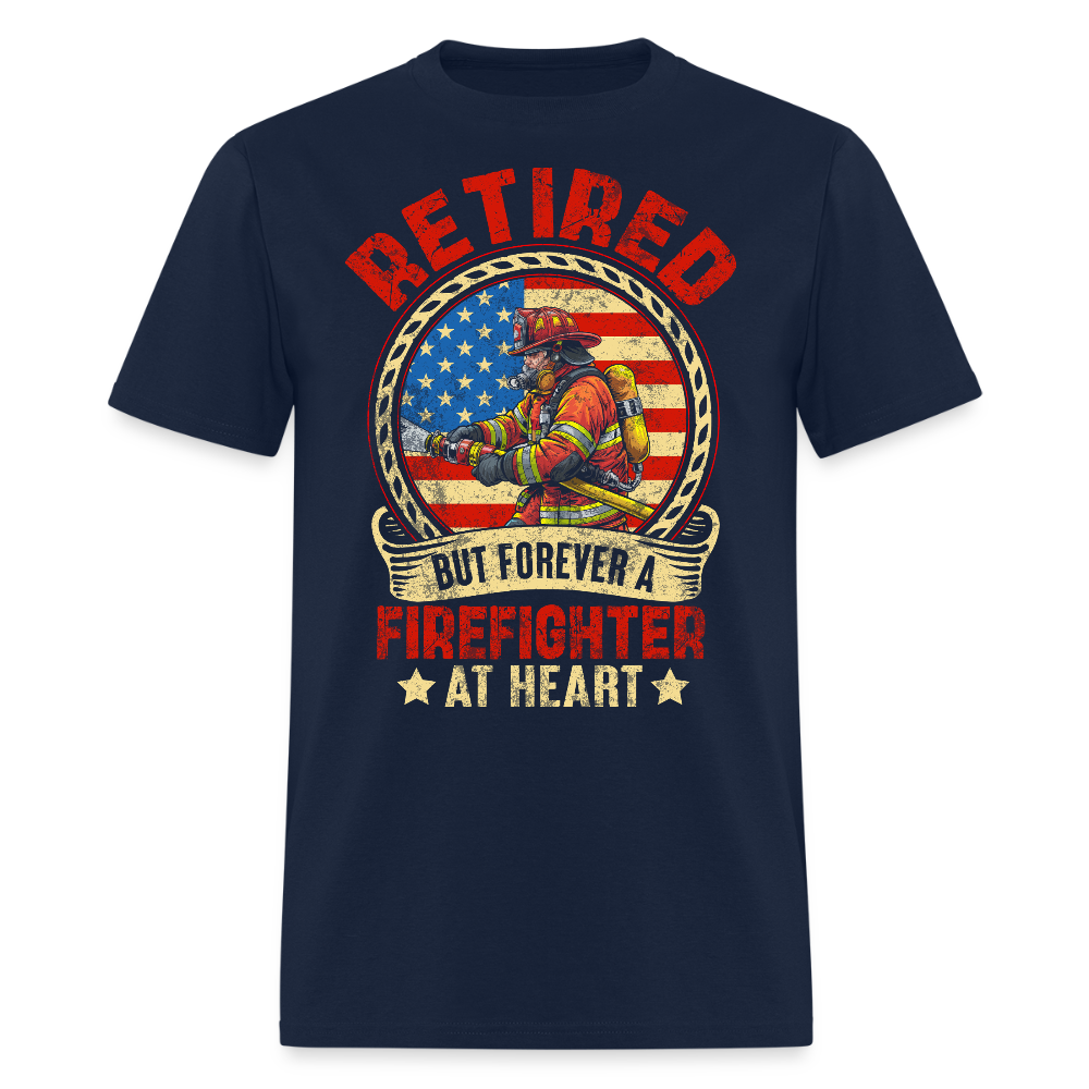 Retired But Forever A Firefighter At Heart Retirement T-Shirt - navy