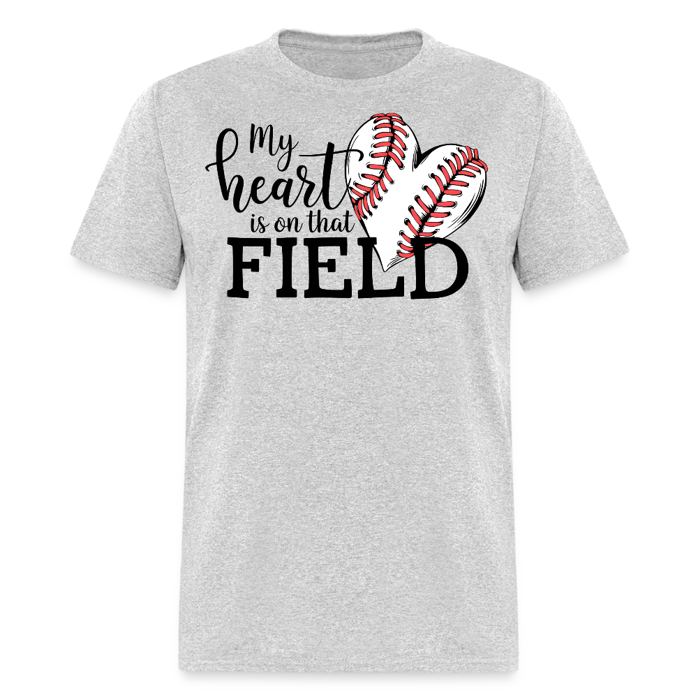 My Heart Is On That Field Baseball Mom T-shirt - heather gray