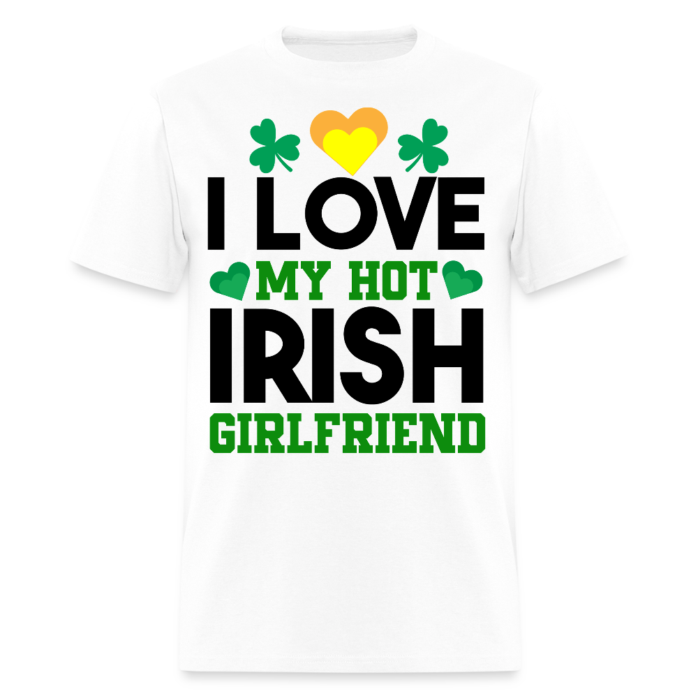 I Love My Hot Irish Girlfriend St Patrick’s Day T-shirt - white