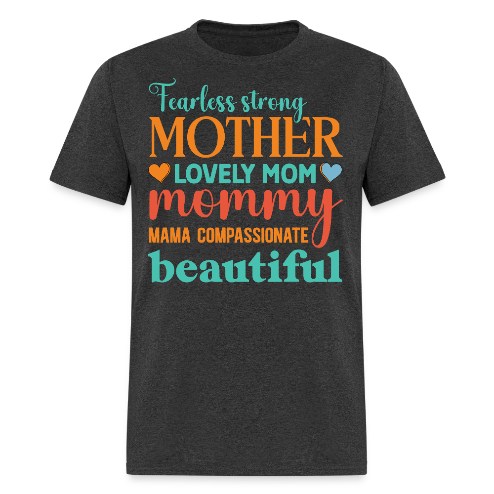 Fearless Mother Inspirational Beautiful Mom T-shirt - heather black