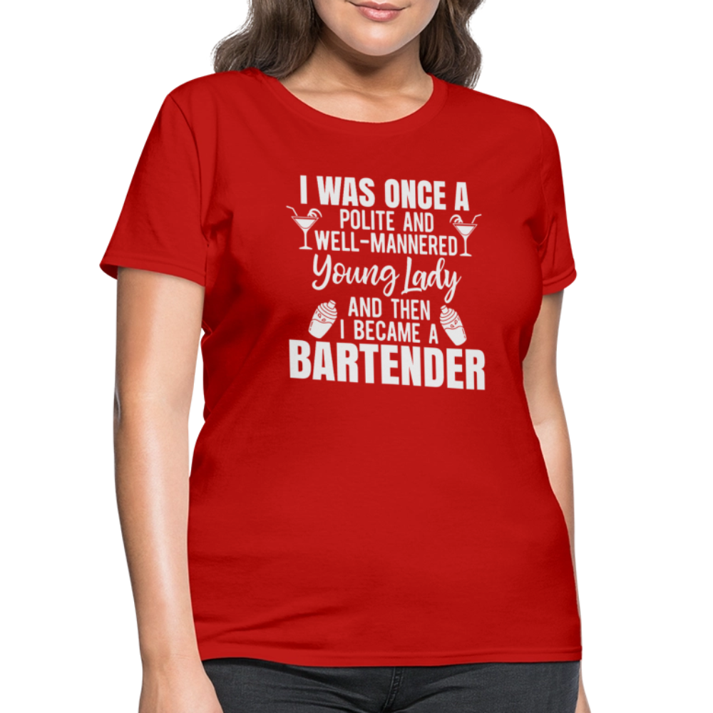 I Was Once a Polite Young Lady Funny Bartender T-Shirt - red
