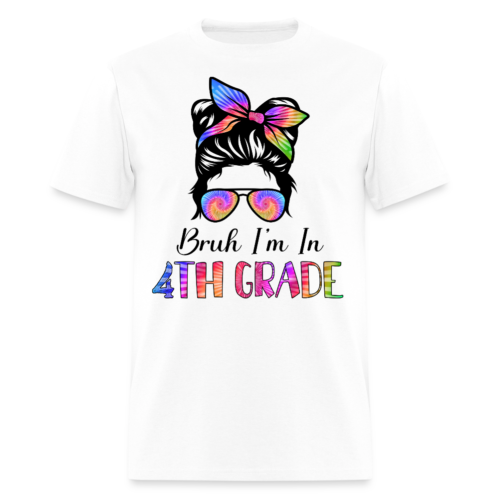 Bruh I'm In 4th Grade Back To School T-Shirt - white