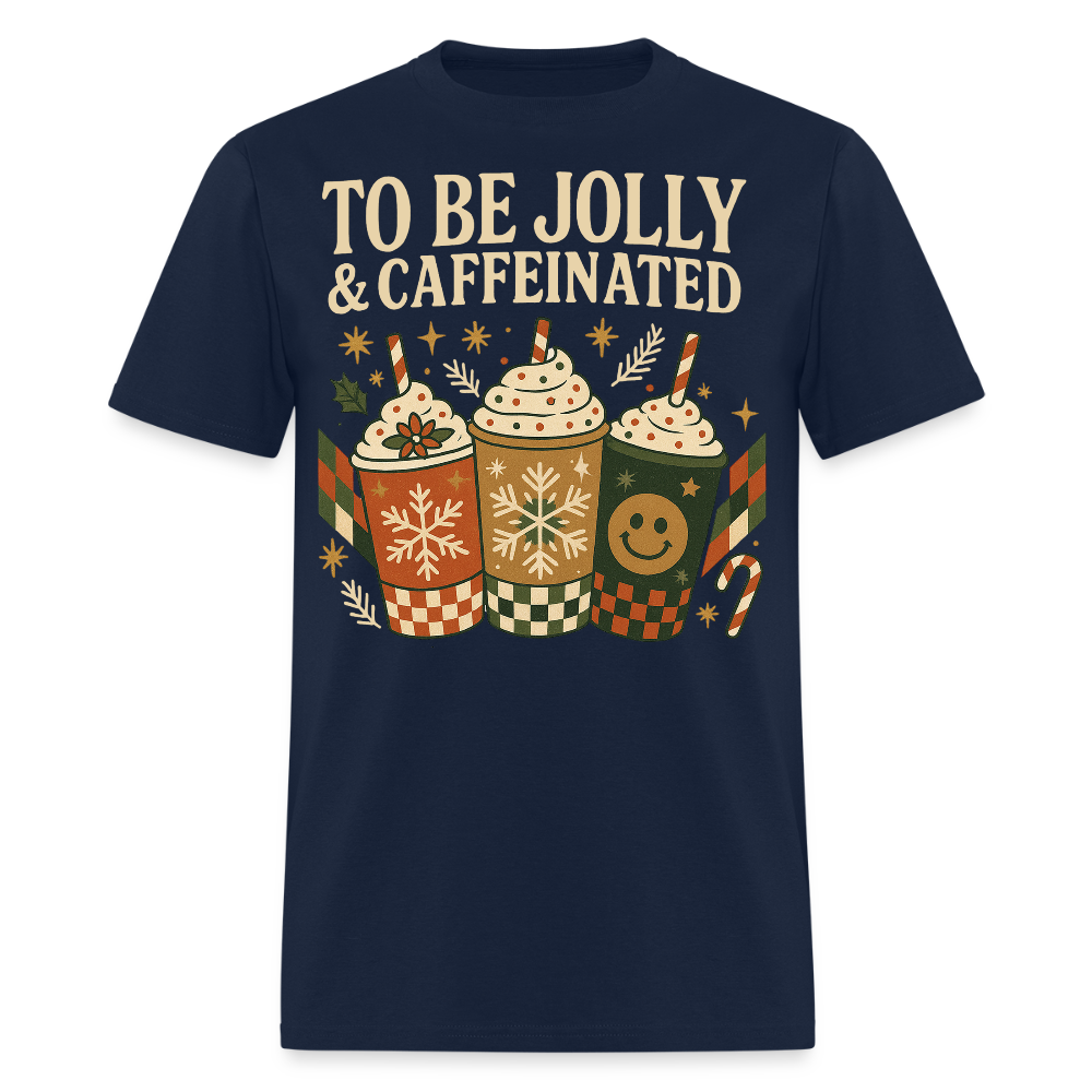 To Be Jolly & Caffeinated Christmas T-Shirt - navy