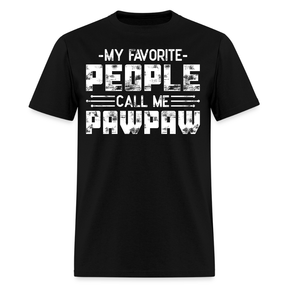 My Favorite People Call Me Pawpaw Funny Grandfather T-shirt - black