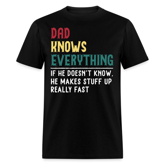 Dad Knows Everything Humorous Dad Gift T-shirt - black