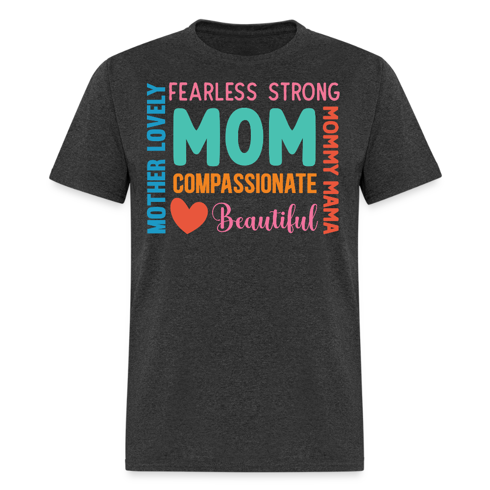Compassionate And Fearless Mom T-shirt - heather black