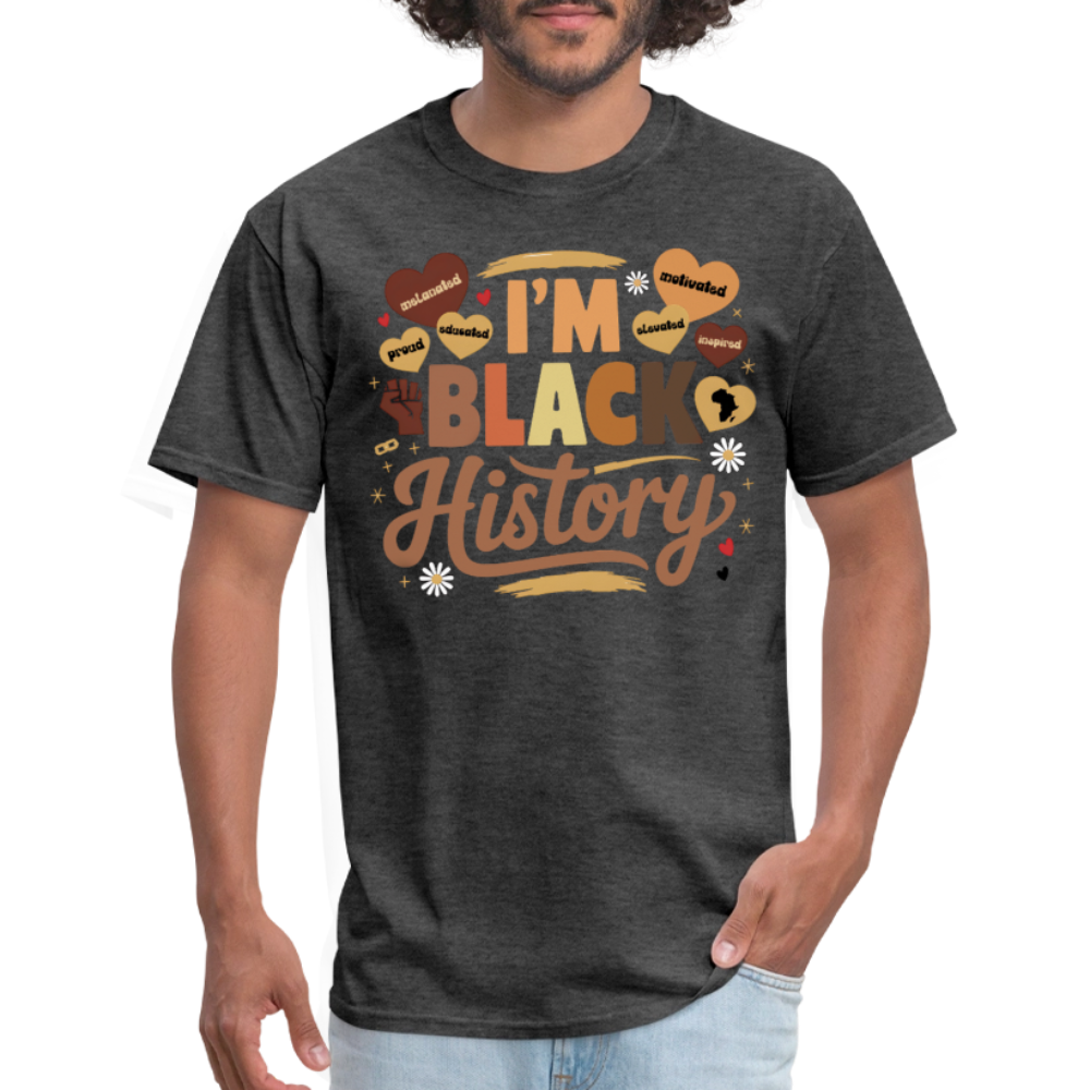I’m Black History Shirt For Men and Women Clasic T-Shirt - heather black