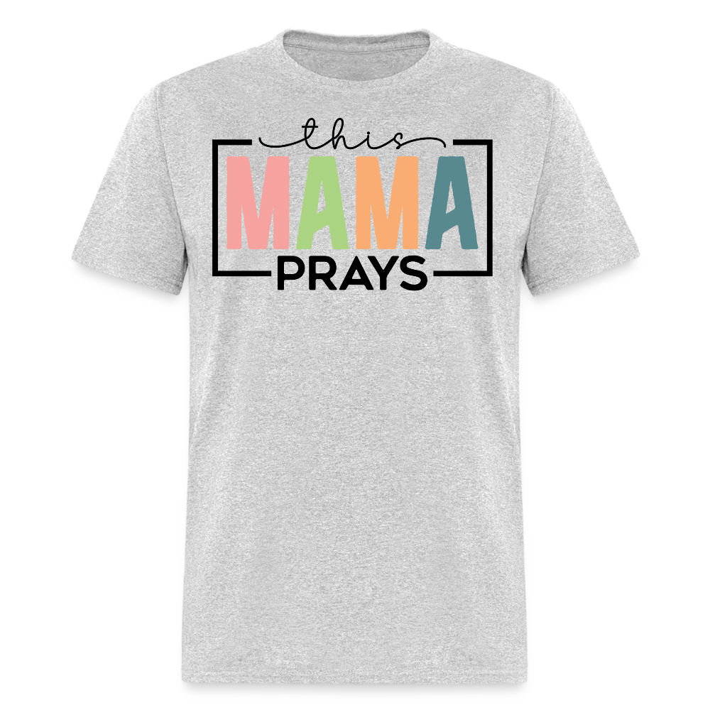 Faith Based Mom Tee This Mama Prays T-shirt - heather gray