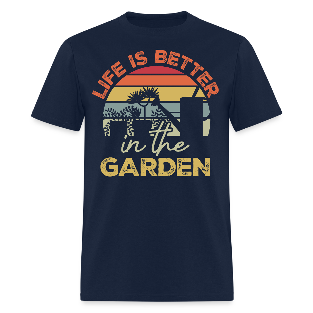 Life Is Better In The Garden Funny Plant Lovers T-Shirt - navy