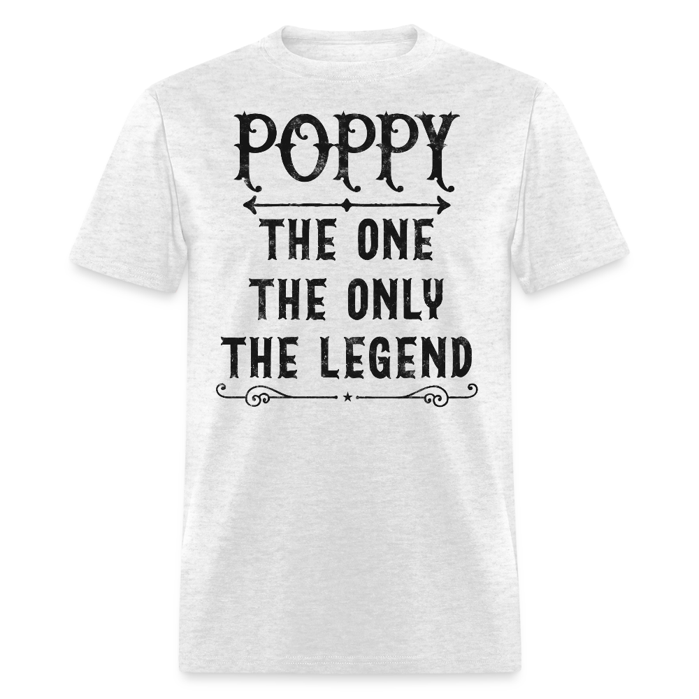 Poppy The One The Only The Legend Grandpa Gift T-Shirt - light heather gray