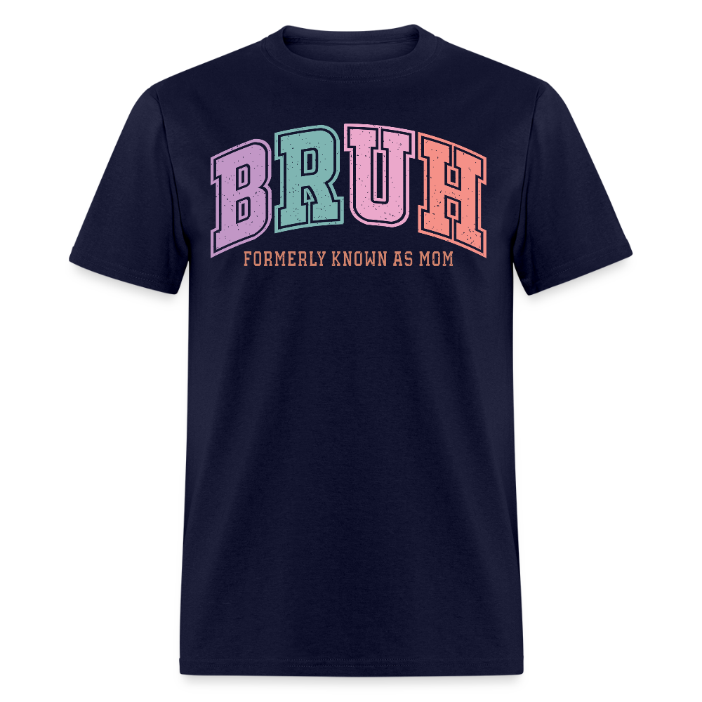 Bruh Formerly Known As Mom T-shirt - navy