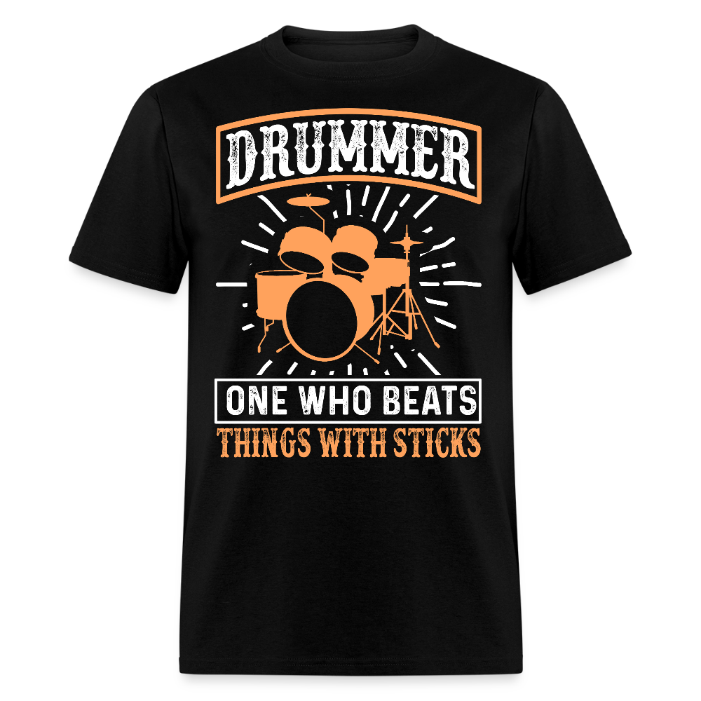 One Who Beats Things With Sticks Drummer T-shirt - black
