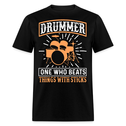 One Who Beats Things With Sticks Drummer T-shirt - black