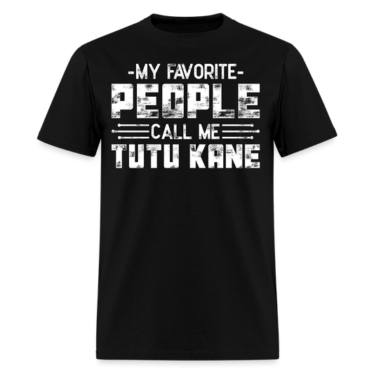 My Favorite People Call Me Tutu Kane Hawaiian Grandpa T-shirt - black