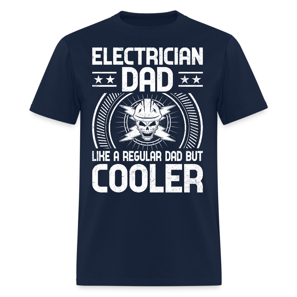 Electrician Dad Like A Regular Dad But Cooler T-shirt - navy