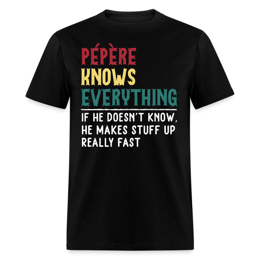 Funny Pépère Knows Everything Humorous Grandpa T-shirt - black