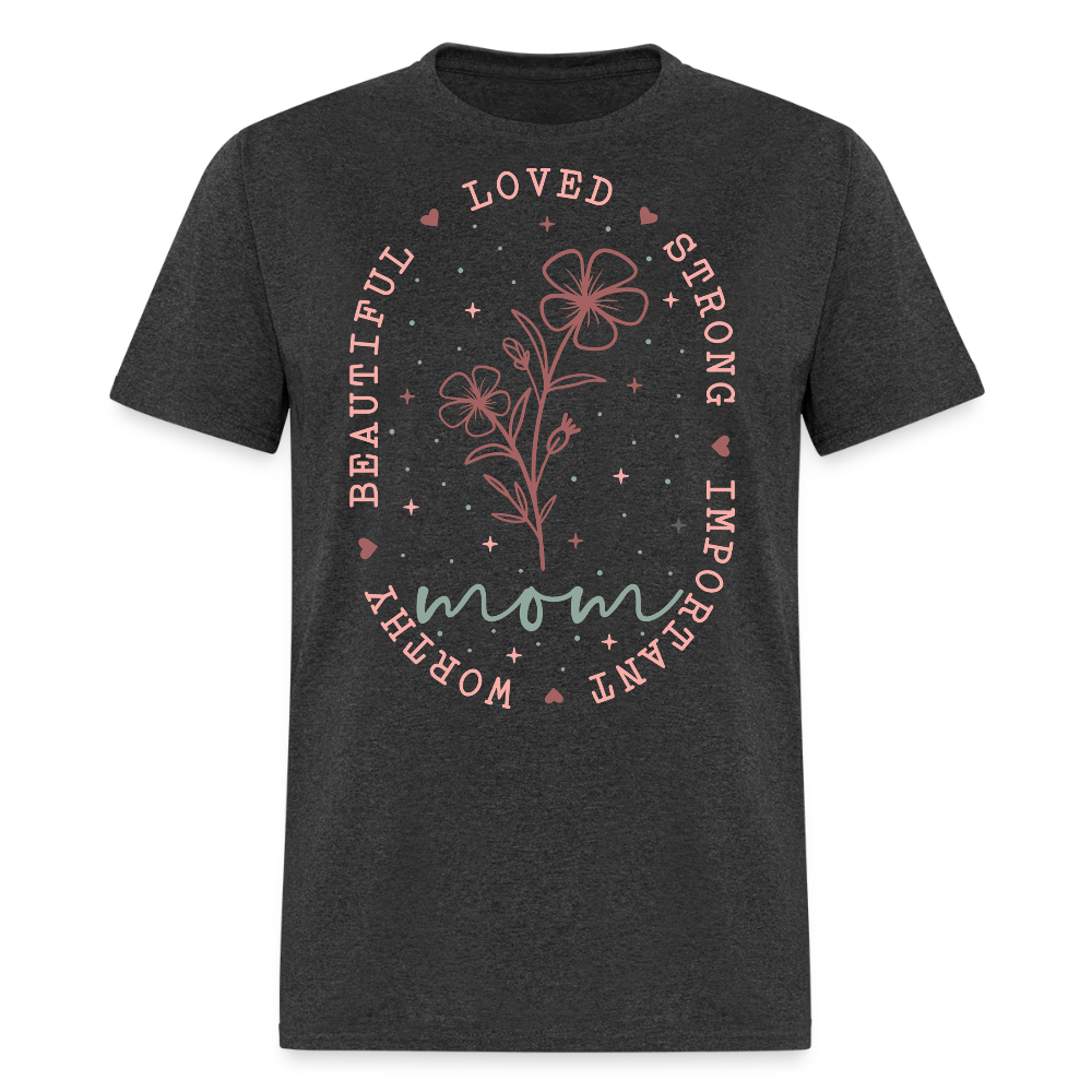 Inspirational Mother’s Day Tee For Beautiful Mom T-shirt - heather black