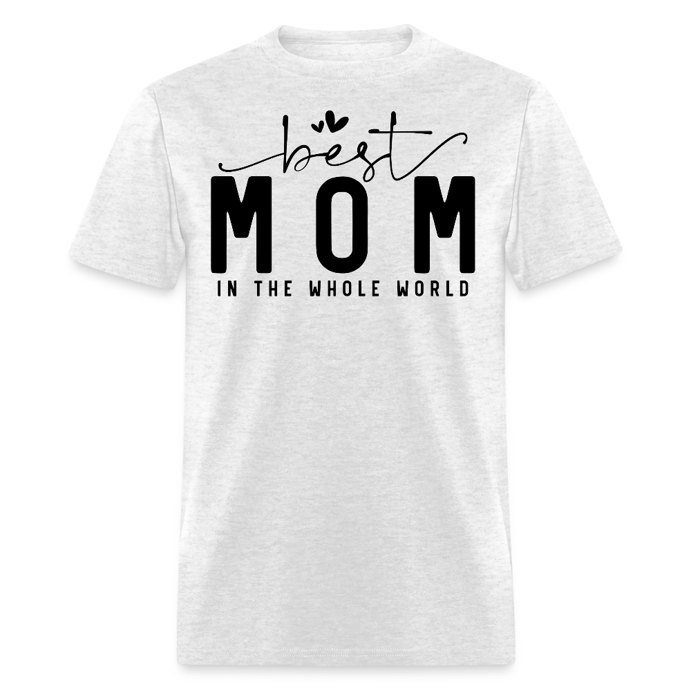 Best Mom In The World Mother’s Day Gift T-shirt - light heather gray