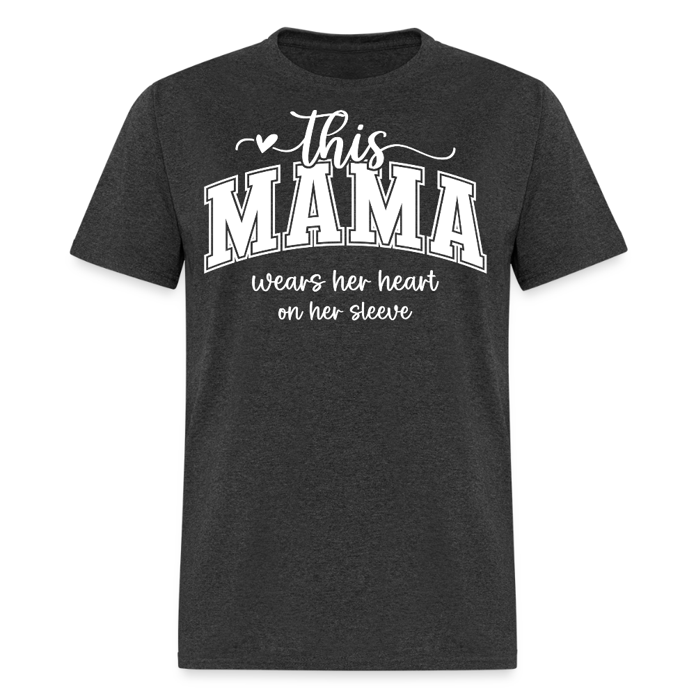 This Mama Wears Her Heart On Her Sleeve Sentimental Mom T-shirt - heather black