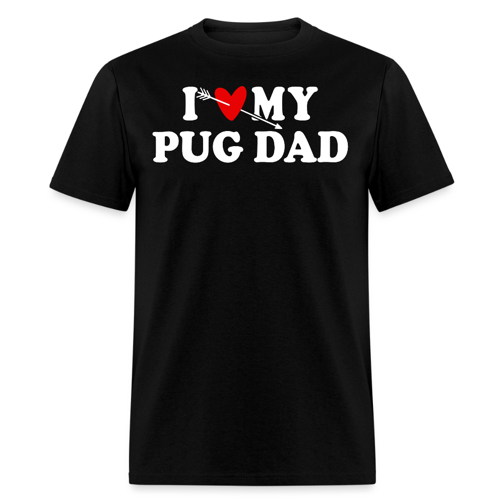 I Love My Pug Dad Dog Owner T-shirt - black
