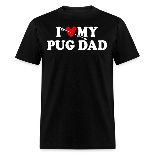 I Love My Pug Dad Dog Owner T-shirt - black
