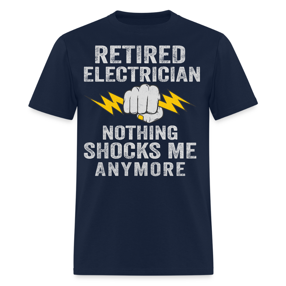 Nothing Shocks Me Anymore Retired Electrician T-Shirt - navy